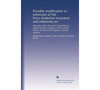 Possible modification or extension of the Price-Anderson insurance and indemnity act: Hearings before the Joint Committee on Atomic Energy, Congress ... States, Ninety-third Congress, second session