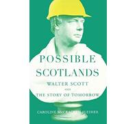 [(Possible Scotlands: Walter Scott and the Story of Tomorrow)] [Author: Caroline McCracken-Flesher] published on (October, 2005)