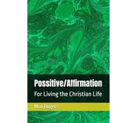 Possitive/Affirmation: For Living the Christian Life
