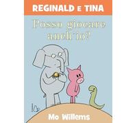 Posso giocare anch’io? Reginald e Tina. Ediz. a colori (Il Castoro bambini)