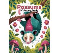 Possums Coloring Book: 60 Easy-to-Color Backyard & Forest Scenes for Kids Ages 4-8 | Single-Sided Pages to Stop Marker Bleed-Through