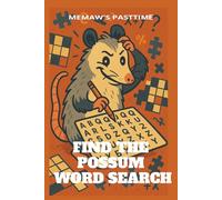 POSSUMS WORD SEARCH PUZZLE BOOK: 55 Clever Word Searches Where These Cute Outdoor Animals Always Pop Up