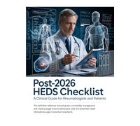 POST-2026 hEDS CHECKLIST: A CLINICAL GUIDE FOR RHEUMATOLOGISTS AND PATIENTS: SUBTITLE: The Definitive Reference Manual for Diagnosis, Comorbidity ... (The ED Syndrome Complete Guide Series)