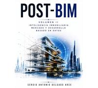 POST-BIM: Inteligencia Inmobiliaria, Mercado y Desarrollo Basado en Datos