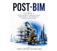 POST-BIM: Inteligencia Inmobiliaria, Mercado y Desarrollo Basado en Datos