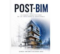 POST-BIM: Sistemas Inteligentes de Validación para Arquitectura, Infraestructura y Construcción