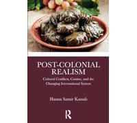 Post-Colonial Realism: Cultural Conflicts, Cuisine, and the Changing International System