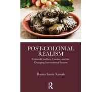Post-Colonial Realism: Cultural Conflicts, Cuisine, and the Changing International System