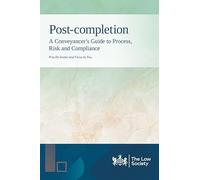 Post-completion: A Conveyancer's Guide to Process, Risk and Compliance