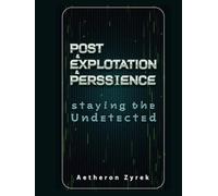 Post-Exploitation & Persistence: Staying Undetected (Red Teaming: The Ultimate Zero to Hero Guide)