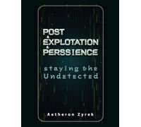 Post-Exploitation & Persistence: Staying Undetected (Red Teaming: The Ultimate Zero to Hero Guide)