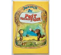 Post für den Tiger: Die Geschichte, wie der kleine Bär und der kleine Tiger die Briefpost, die Luftpost und das Telefon erfinden