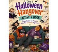 Post-Halloween Recovery Activity Book For Parents (& Kids): A Funny & Cozy Activity Book for Exhausted Moms, Dads & Caregivers Recovering From The Candy Chaos