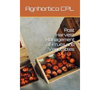 Post Harvest Management of Fruits and Vegetables
