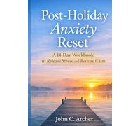 Post-Holiday Anxiety Reset: 10 Real Ways to Calm Your Mind, Reclaim Your Energy, and Feel Like Yourself Again After a Busy Season