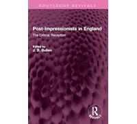 Post-Impressionists in England: The Critical Reception (Routledge Revivals)