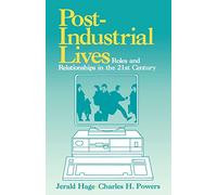 Post-Industrial Lives: Roles and Relationships in the 21st Century