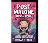 POST MALONE BIOGRAPHY: A Musical Journey For Kids (Inspirational Book For Young Readers)