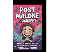 POST MALONE BIOGRAPHY: A Musical Journey For Kids (Inspirational Book For Young Readers)