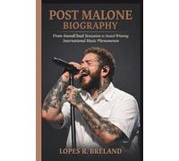 POST MALONE BIOGRAPHY: From SoundCloud Sensation to Award-Winning International Music Phenomenon