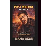 POST MALONE BIOGRAPHY: Melody, Melancholy, and the Sound of Modern America
