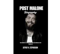 POST MALONE BIOGRAPHY: The Evolution of a Cultural Icon, Music and Influence in the Modern Era