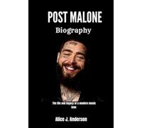 POST MALONE BIOGRAPHY: The Life and legacy of a Modern music Icon