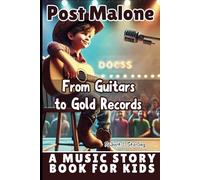 POST MALONE: From Guitars to Gold Records - A Music Story Book for Kids