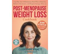 Post-Menopause Weight Loss Cookbook: A 30-Day Anti-Inflammatory Meal Plan to Burn Fat, Balance Hormones, and Regain Energy After 50