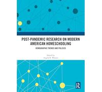 Post-Pandemic Research on Modern American Homeschooling: Demographic Trends and Policies