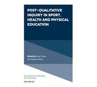 Post-Qualitative Inquiry in Sport, Health and Physical Education: 50 (Advances in Research on Teaching)