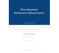 Post-Quantum Settlement Infrastructure: Securing Financial Markets Against the Quantum Threat (Blockchain for Financial Markets)