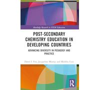Post-Secondary Chemistry Education in Developing Countries: Advancing Diversity in Pedagogy and Practice (Routledge Research in STEM Education)