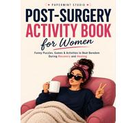 Post-Surgery Activity Book for Women: Funny Puzzles, Games & Activities to Beat Boredom During Recovery and Healing | A Get Well Soon Gift Filled with ... Crosswords, Word Scrambles & Coloring Pages