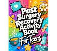 Post Surgery Recovery Activity Book for Teens: A Relatable and Fun Surgery Recovery Gift for Teens with Engaging Puzzles and Relaxing Coloring Pages