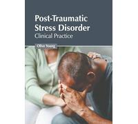 Post-Traumatic Stress Disorder: Clinical Practice