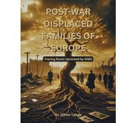 Post-War Displaced Families of Europe: Tracing Roots Uprooted by WWII