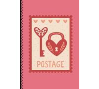 Postage Love Notebook - A Vintage Valentine’s Day Journal: A Beautifully Designed Notebook for Letters, Notes & Love Stories