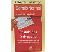Postais das Selvagens: Aventuras de um biólogo num dos recantos mais selvagens da Europa