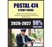 POSTAL 474 STUDY GUIDE 2026-2027: Master the 474 Assessment and Build a Rewarding, Resilient USPS Mail Carrier Career