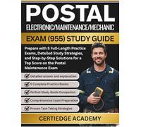 POSTAL ELECTRONIC/MAINTENANCE/MECHANIC EXAM (955) STUDY GUIDE 2026 - 2027: Prepare with 5 Full-Length Practice Exams, Detailed Study Strategies, and Step-by-Step Solutions for a Top Score on the Exam
