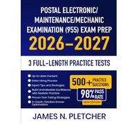 Postal Electronic/Maintenance/Mechanic Examination (955) Exam Prep 2026-2027: Study Guide with 3 Full-Length Practice Tests, In-Depth Answer Explanations and Proven Test-Taking Strategies
