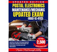 POSTAL ELECTRONICS/MAINTENANCE/MECHANIC UPDATED EXAM (955) (C-4112): Master the USPS 955 Maintenance Exam with Proven Strategies for Electronic Technicians and Mechanics