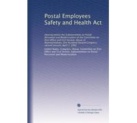 Postal Employees Safety and Health Act: Hearing before the Subcommittee on Postal Personnel and Modernization of the Committee on Post Office and ... Congress, second session, April 7, 1992