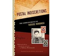 Postal Indiscretions: The Correspondence of Tadeusz Borowski