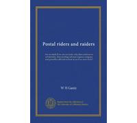 Postal riders and raiders: Are we fools? If we are not fools, why then continue to act foolishly, thus inviting railroad, express company and postoffice officials to treat us as if we were fools?