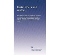 Postal riders and raiders: Are we fools? If we are not fools, why then continue to act foolishly, thus inviting railroad, express company and postoffice officials to treat us as if we were fools?