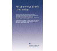 Postal service airline contracting: hearing before the Subcommittee on Postal Personnel and Modernization of the Committee on Post Office and Civil ... first session, on H.R. 2424 ... July 18, 1979