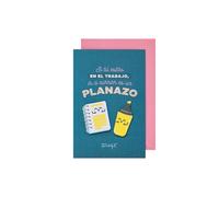 Postal - Si tú estás en el trabajo, ir a currar es un planazo