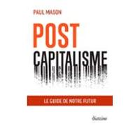 Postcapitalisme - Le Guide De Notre Futur (ebook)